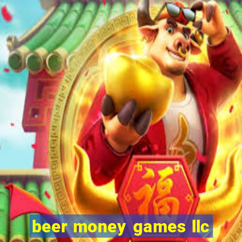 beer money games llc